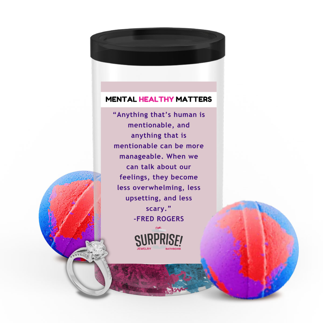 ANYTHING THAT'S HUMAN IS MENTIONABLE, AND ANYTHING THAT IS MENTIONBLE CAN BE MORE MANAGEBLE. WHEN WE CAN TALK ABOUT OUR FEELINGS THEY BECOME LESS OVERWHELMING LESSUPSETING AND LESS SCERY | MENTAL HEALTH JEWELRY BATH BOMBS