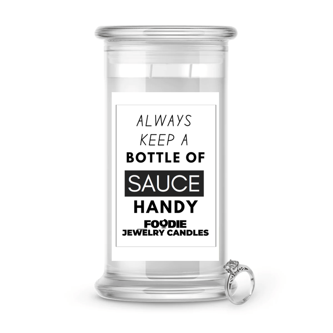 Always keep a bottle of sauce handy | Foodie Jewelry Candles