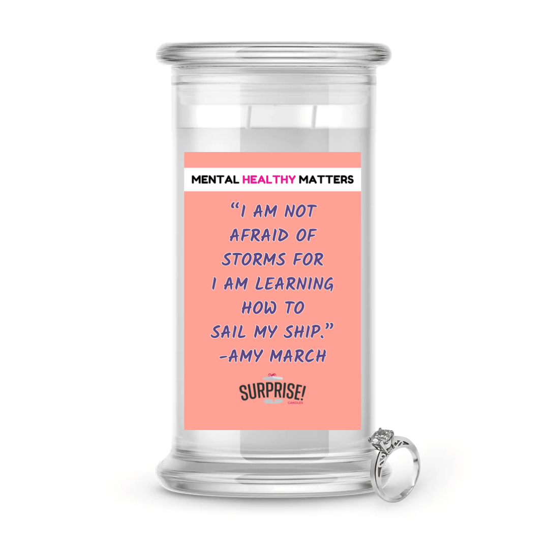 I AM NOT AFRAID OF STORMS FOR I AM LEARNING HOW TO SAIL MY SHIP | MENTAL HEALTH JEWELRY CANDLES