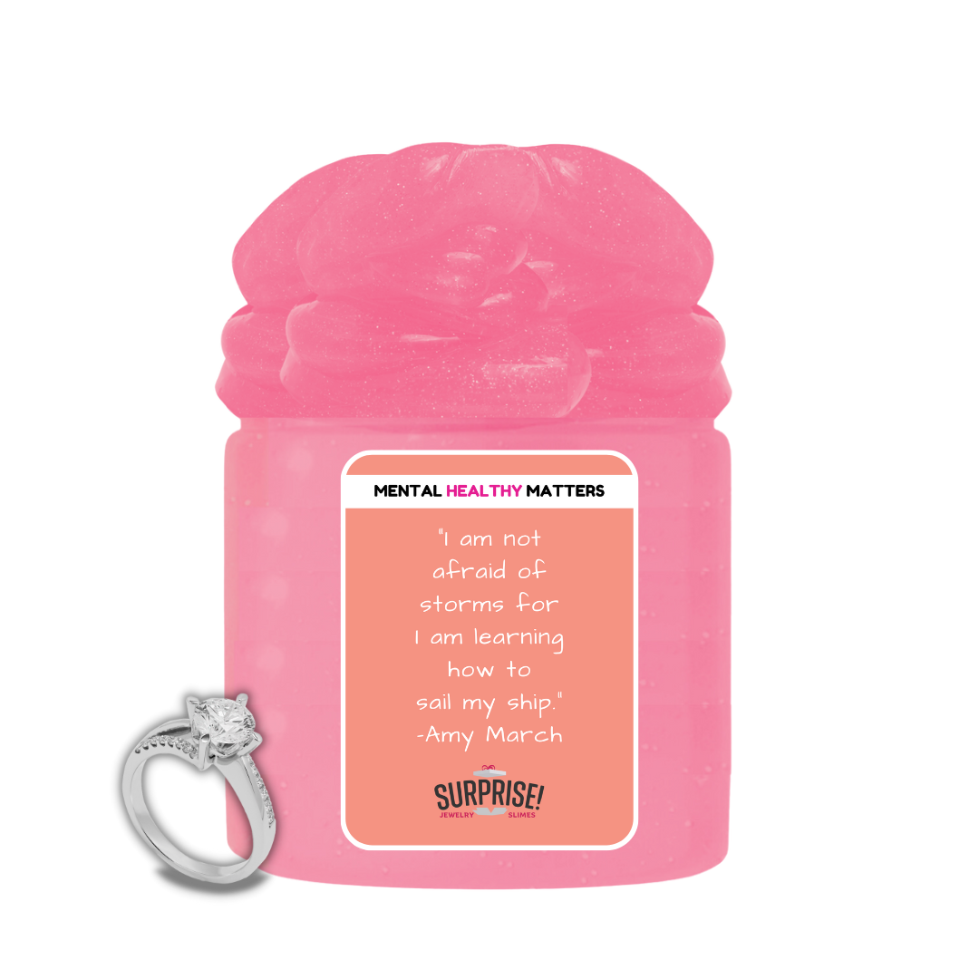 I AM NOT AFRAID OF STORMS FOR I AM LEARNING HOW TO SAIL MY SHIP | MENTAL HEALTH JEWELRY SLIMES
