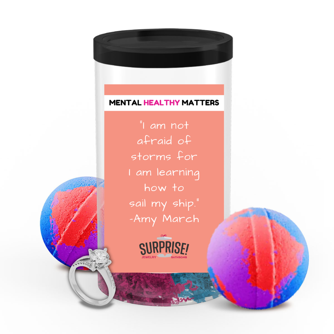I AM NOT AFRAID OF STORMS FOR I AM LEARNING HOW TO SAIL MY SHIP | MENTAL HEALTH JEWELRY BATH BOMBS