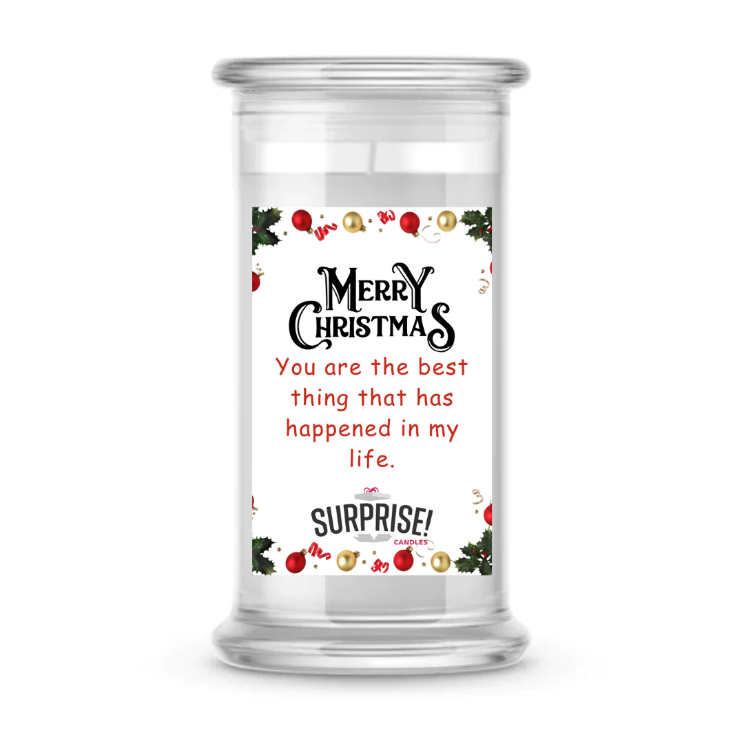 YOU ARE THE BEST THING THAT HAS HAPPENED IN MY LIFE MERRY CHRISTMAS CANDLE