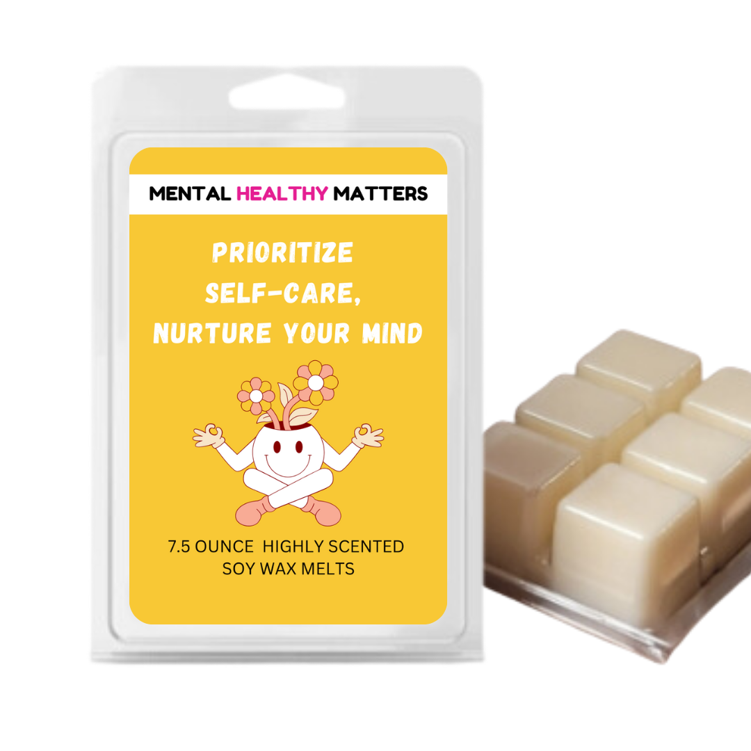 PRIORITIZE SELF-CARE, NURTURE YOUR MIND | MENTAL HEALTH WAX MELTS