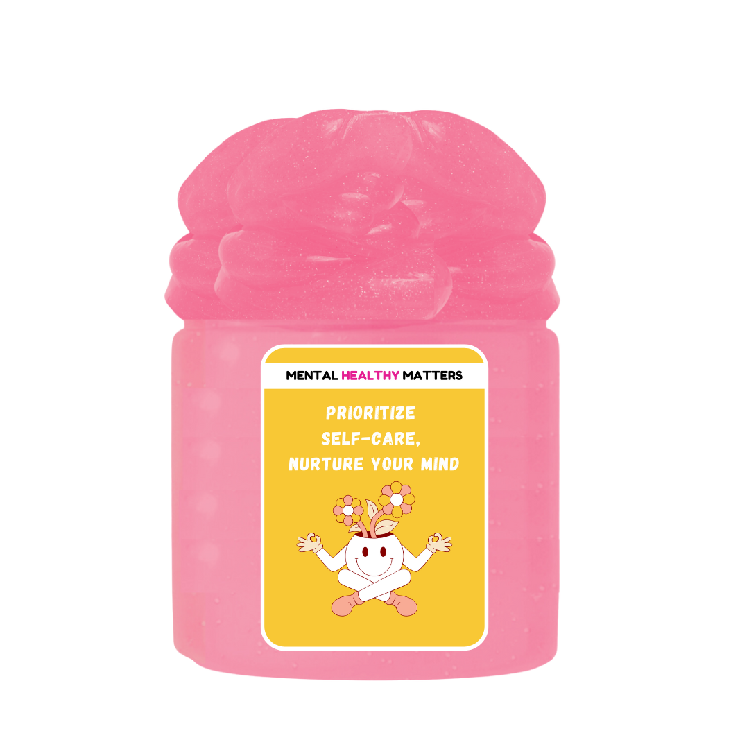 PRIORITIZE SELF-CARE, NURTURE YOUR MIND | MENTAL HEALTH SLIMES