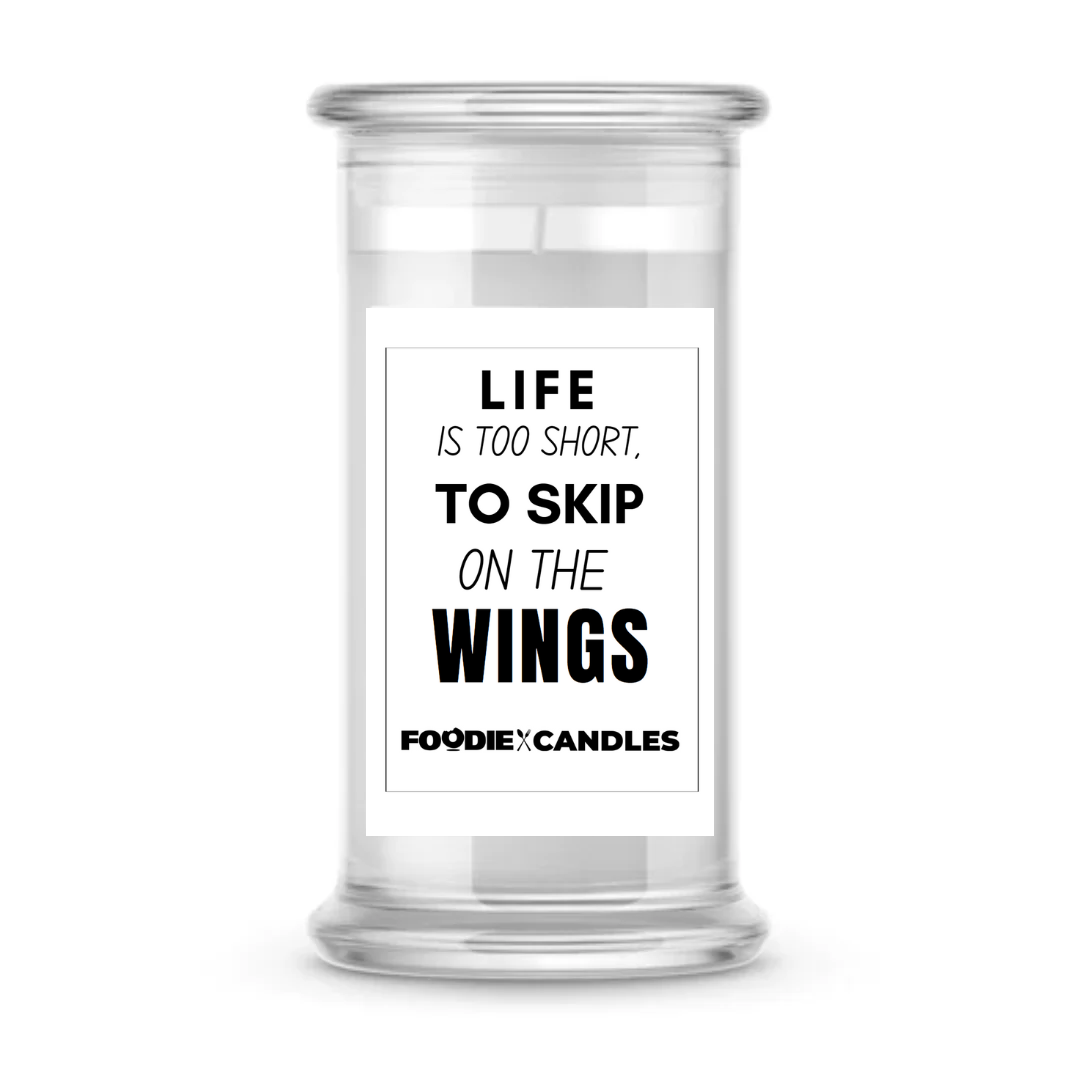 Life is too short to skip on the wings | Foodie Candles