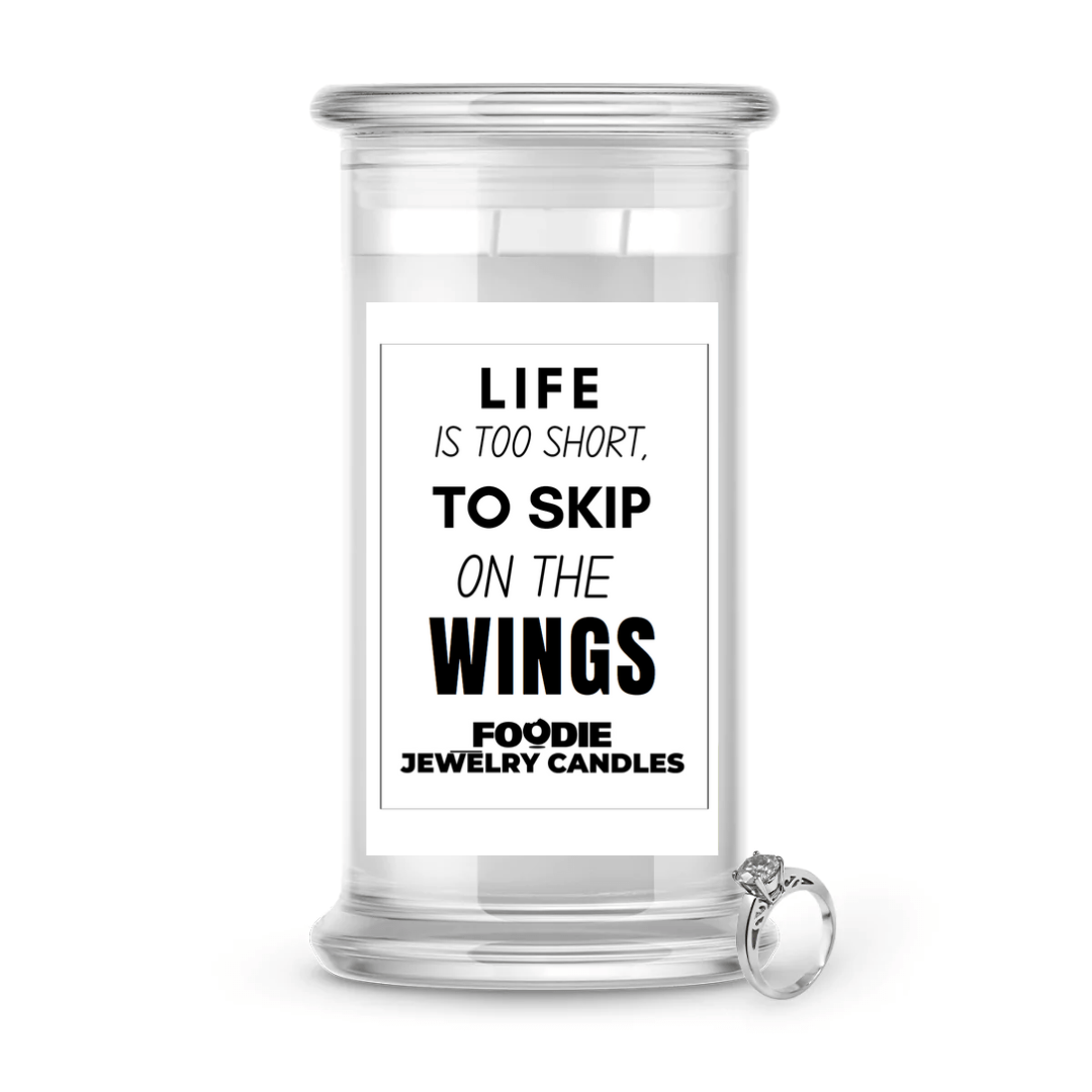Life is too short to skip on the wings | Foodie Jewelry Candles