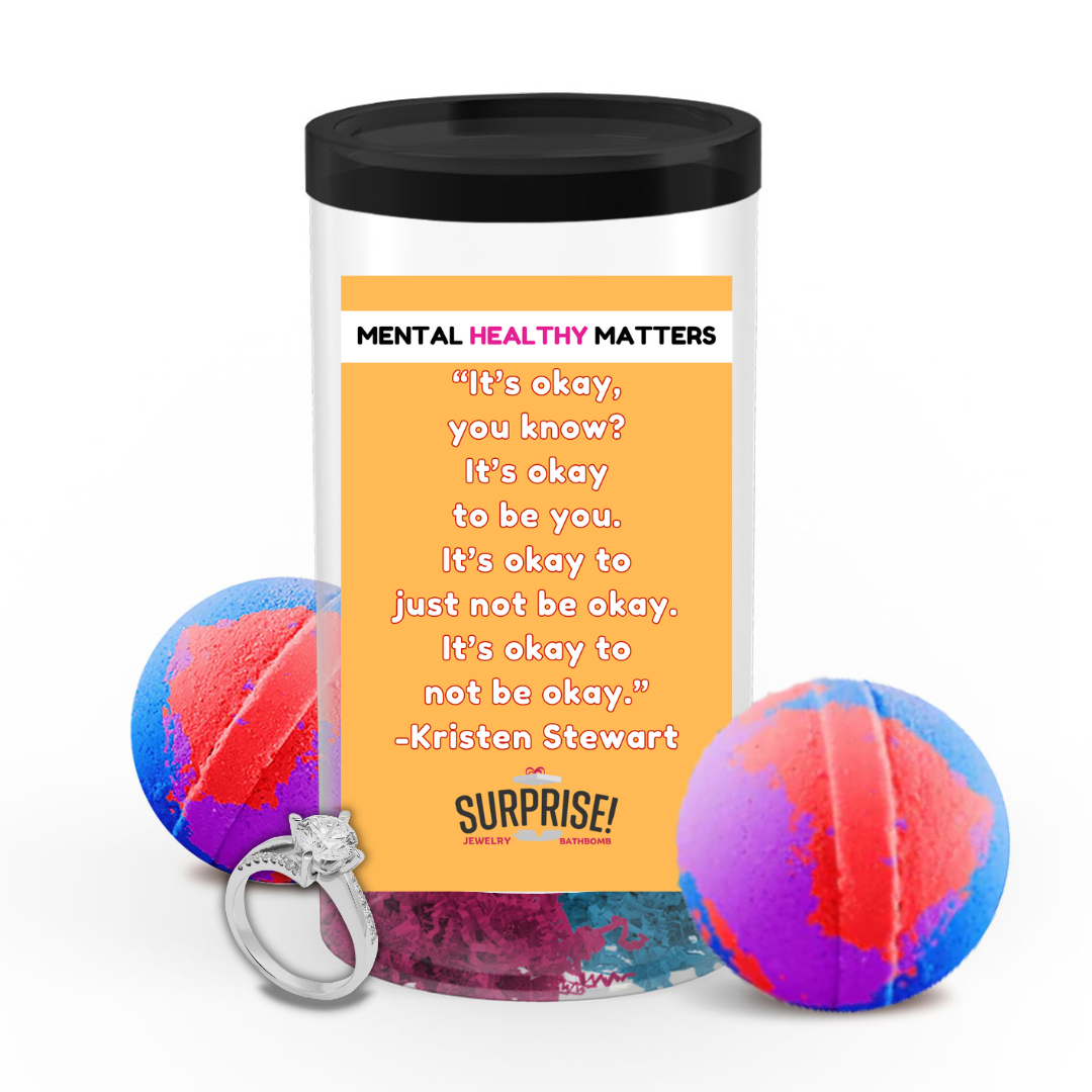 IT'S OKAY YOU KNOW? IT'S OKAY TO BE YOU. IT'S OKAY TO JUST NOT BE OKAY. IT'S OKAY TO NOT BE OKAY. | MENTAL HEALTH JEWELRY BATH BOMBS