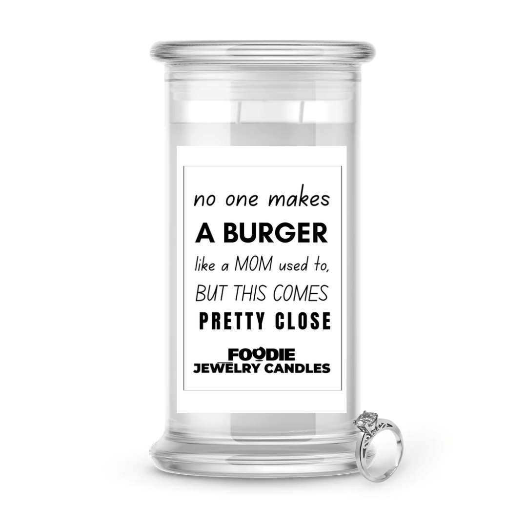 No one makes a burger like a mom used to, but this comes pretty close | Foodie Jewelry Candles