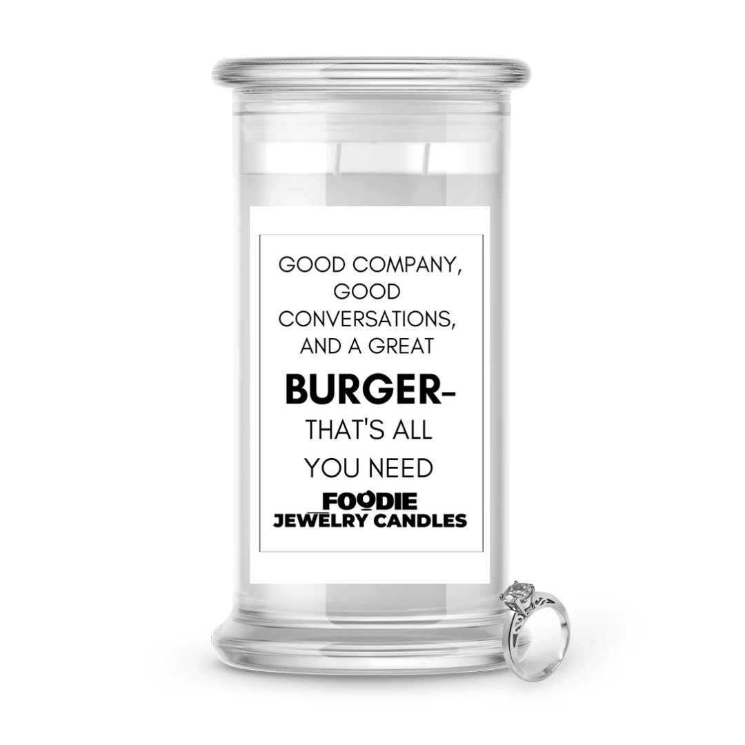 Good company, good conversations, and a great burger - that's all you need | Foodie Jewelry Candles