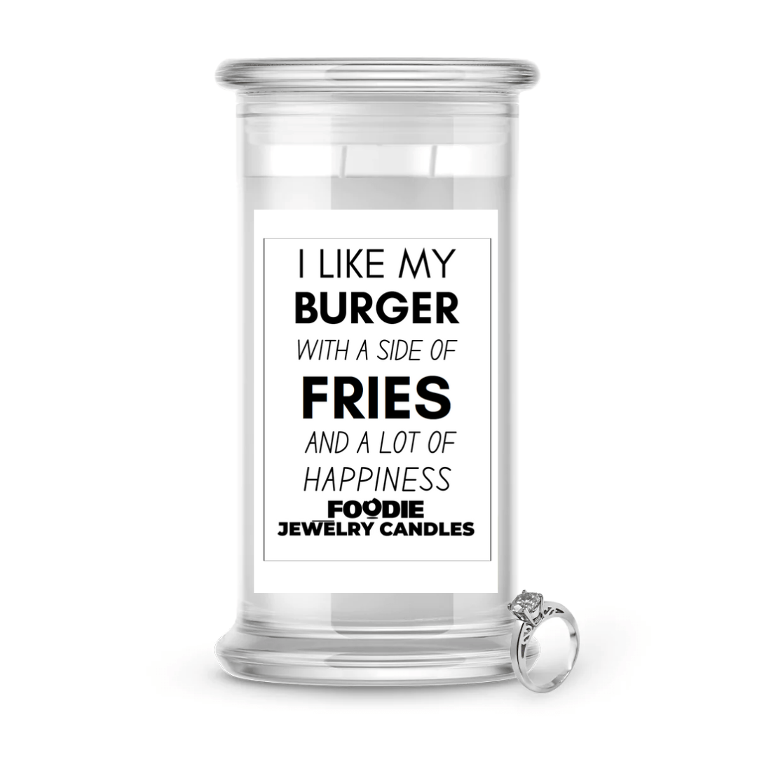 I like my burger with a side of fries and a lot of happines | Foodie Jewelry Candles