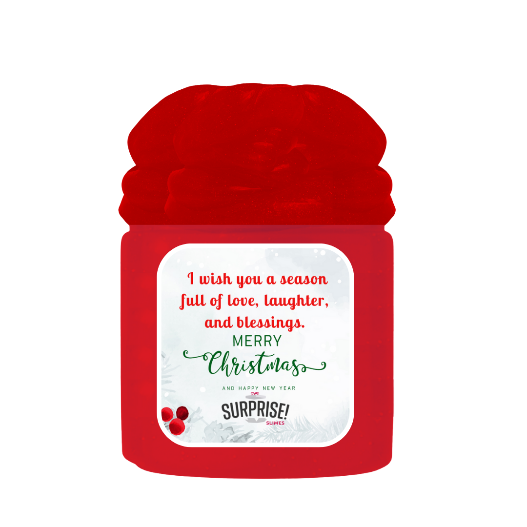 I WISH YOU A SEASON FULL OF LOVE, LAUGHTER AND BLESSINGS. MERRY CHRISTMAS SLIME