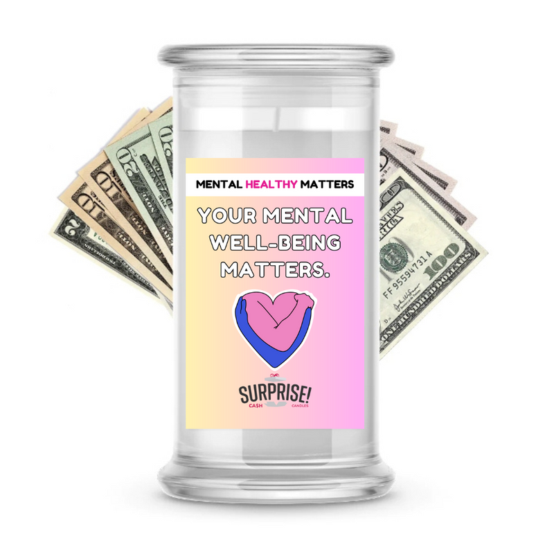 YOUR MENTAL WELL-BEING MATTERS | MENTAL HEALTH CASH CANDLES