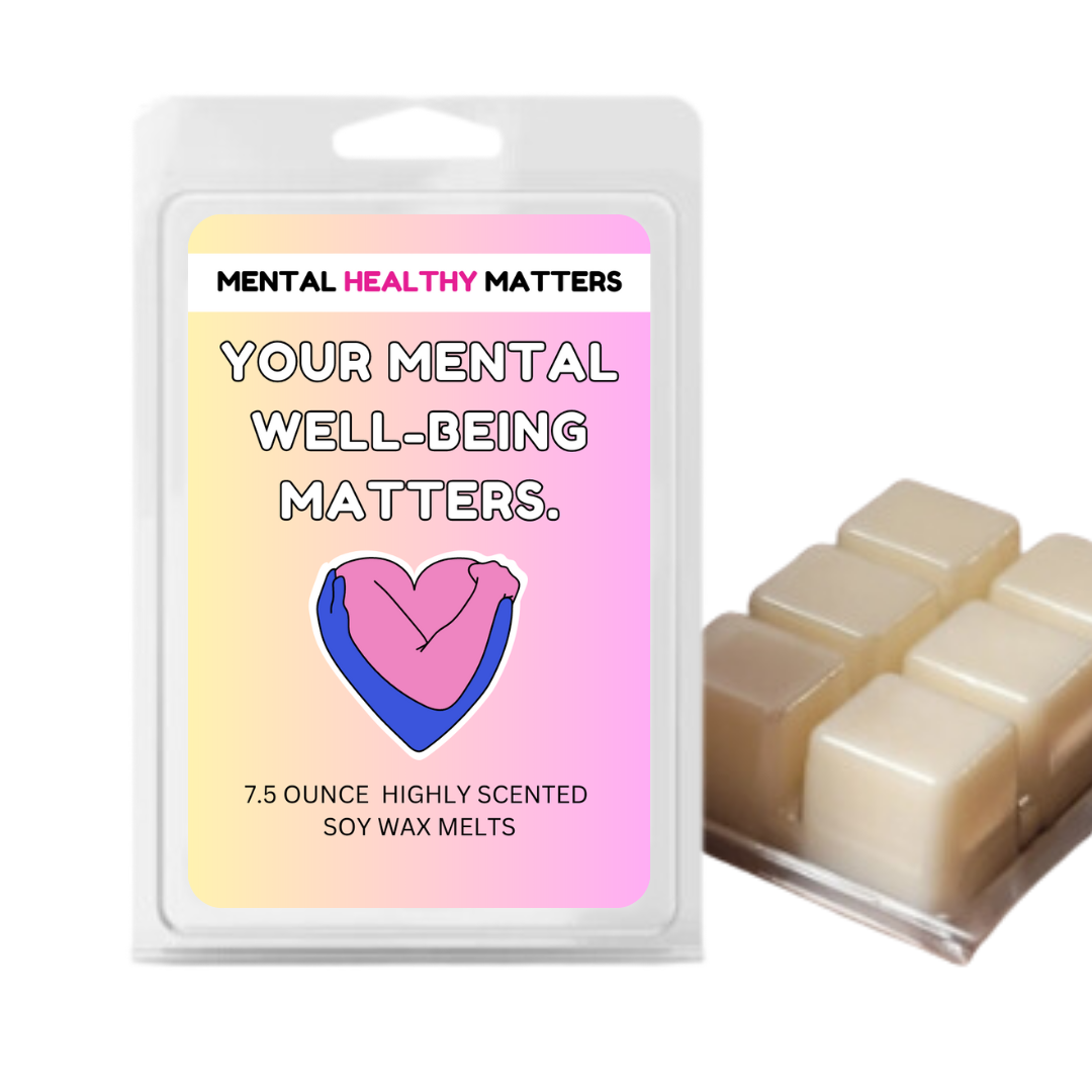 YOUR MENTAL WELL-BEING MATTERS | MENTAL HEALTH WAX MELTS