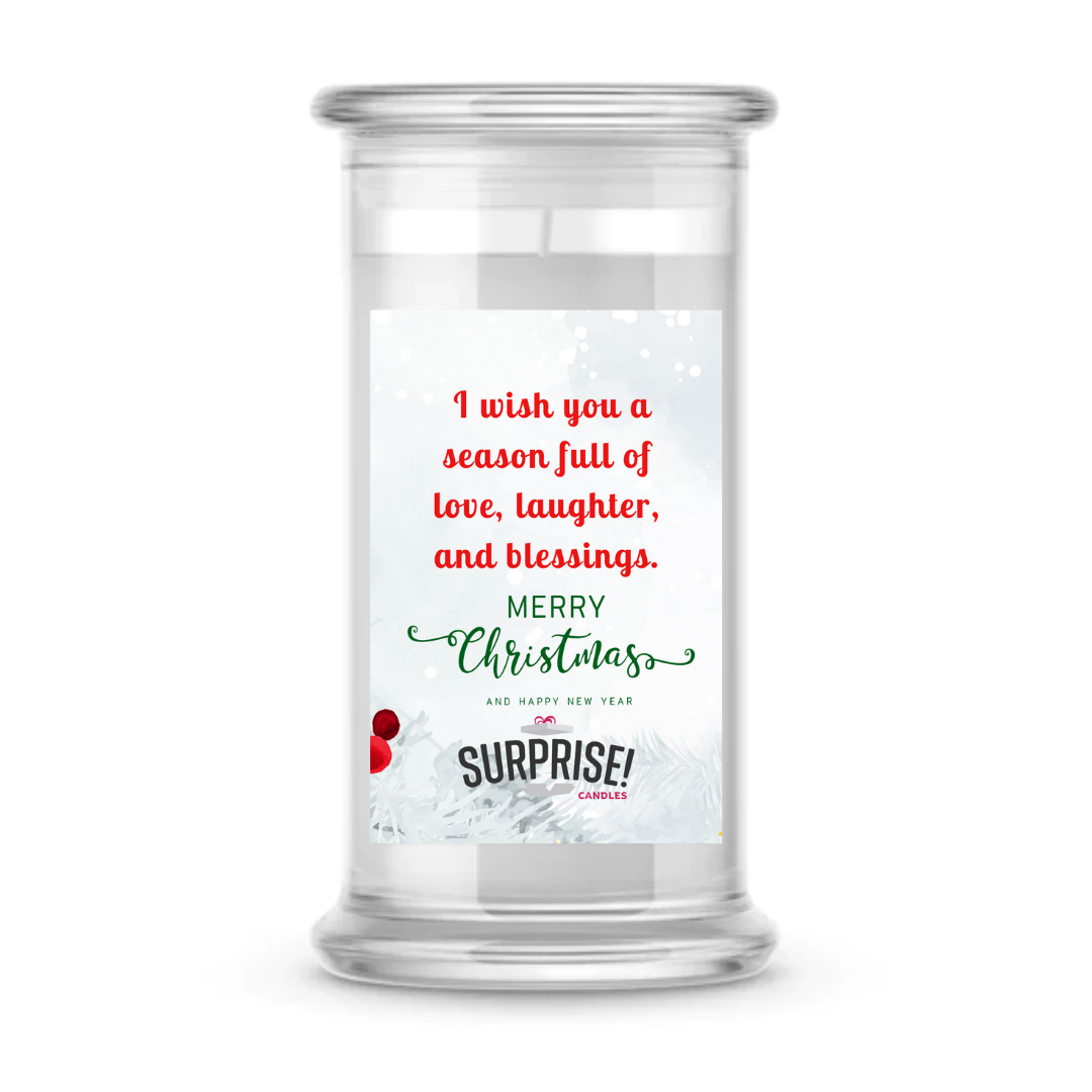 I WISH YOU A SEASON FULL OF LOVE, LAUGHTER AND BLESSINGS. MERRY CHRISTMAS CANDLE