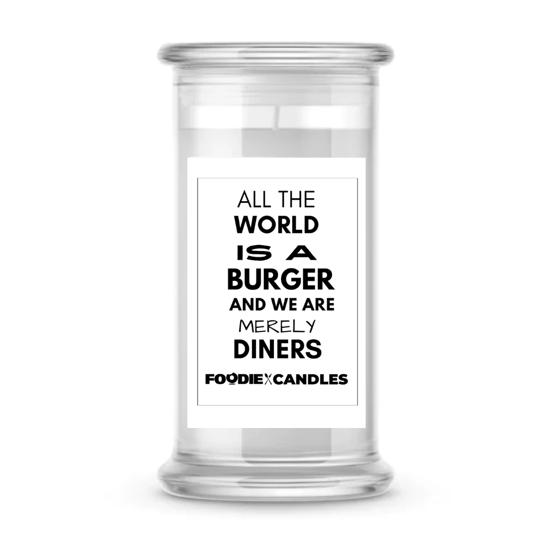 All the world is a burger and we are merely dinerd | Foodie Candles
