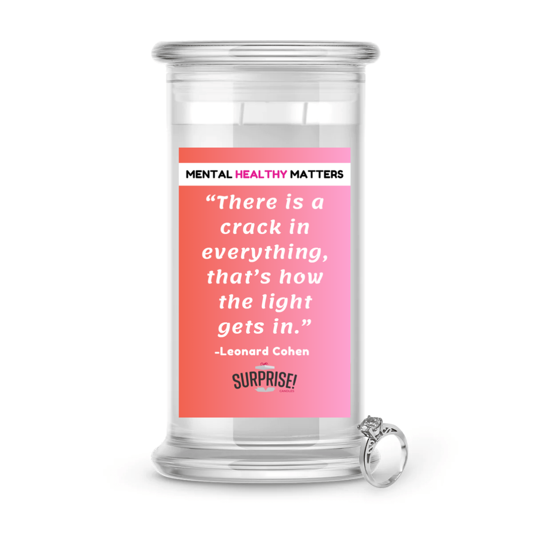 THERE IS A CRACK IN EVERYTHING, THAT'S HOW THE LIGHT GETS IN. | MENTAL HEALTH JEWELRY CANDLES