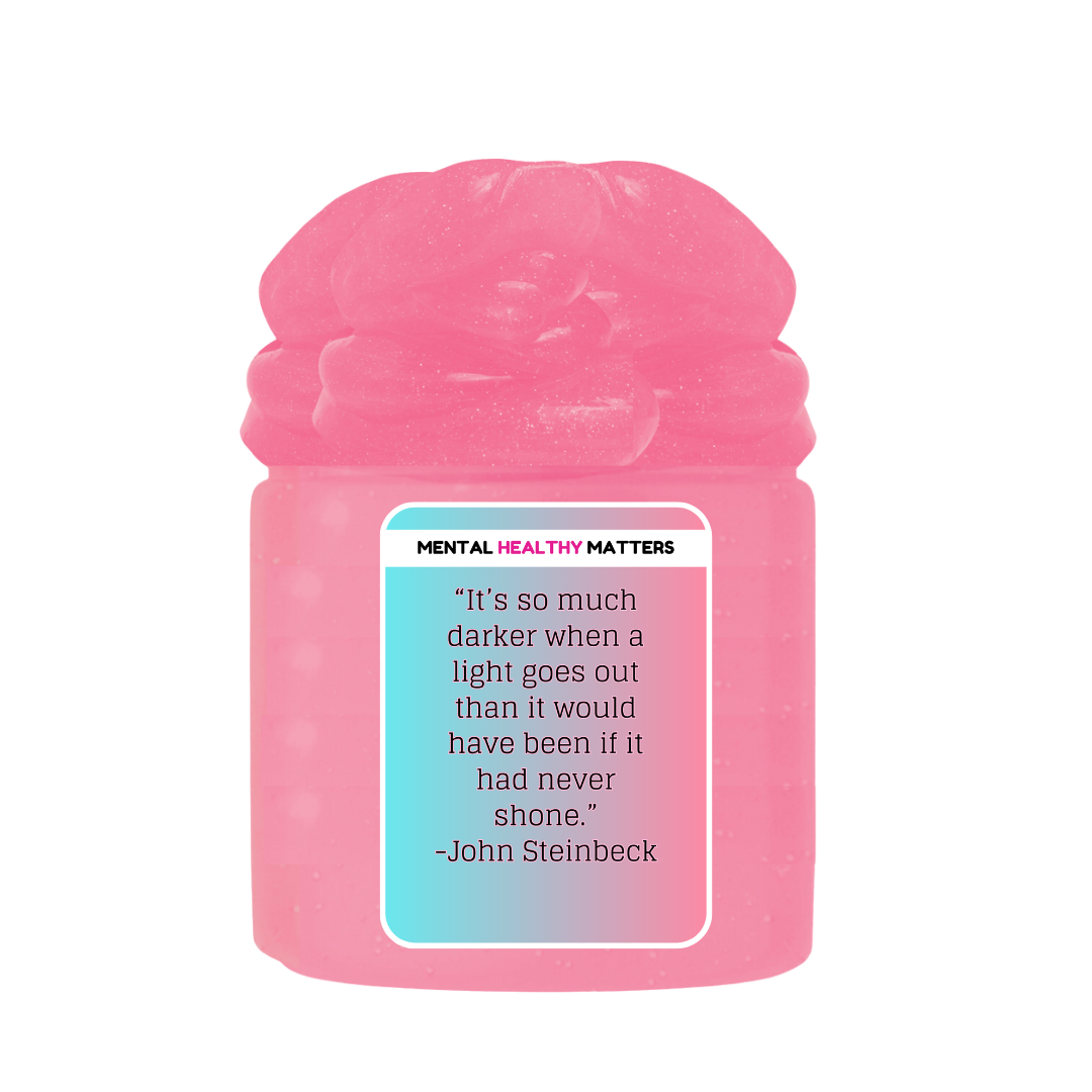 IT'S SO MUCH DARKER WHEN A LIGHT GOES OUT THAN IT WOULD HAVE BEEN IF IT HAD NEVER SHONE | MENTAL HEALTH SLIMES