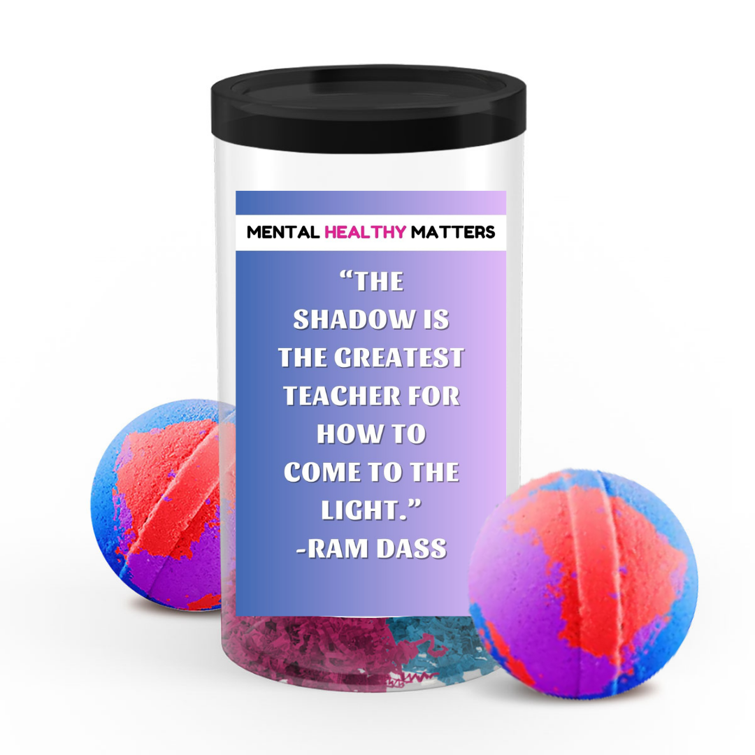 THE SHADOW IS THE GREATEST TEACHER FOR HOW TO COME THE LIGHT. | MENTAL HEALTH BATH BOMBS