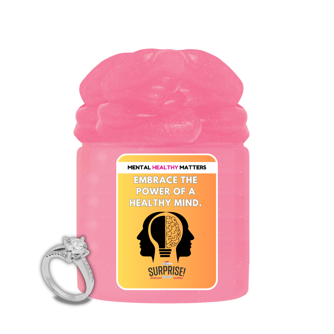 EMBRACE THE POWER OF A HEALTHY MIND | MENTAL HEALTH JEWELRY SLIMES