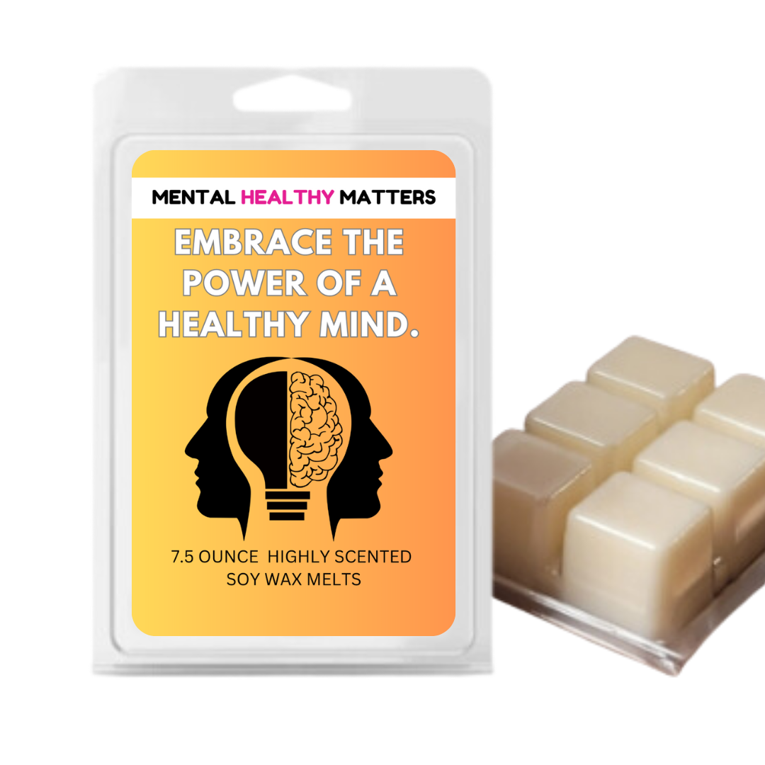 EMBRACE THE POWER OF A HEALTHY MIND | MENTAL HEALTH WAX MELTS