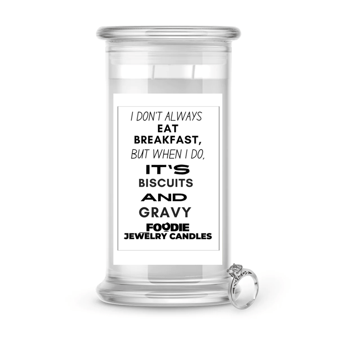 I don't always eat breakfast, but when I do, it's biscuits and gravy | Foodie Jewelry Candles