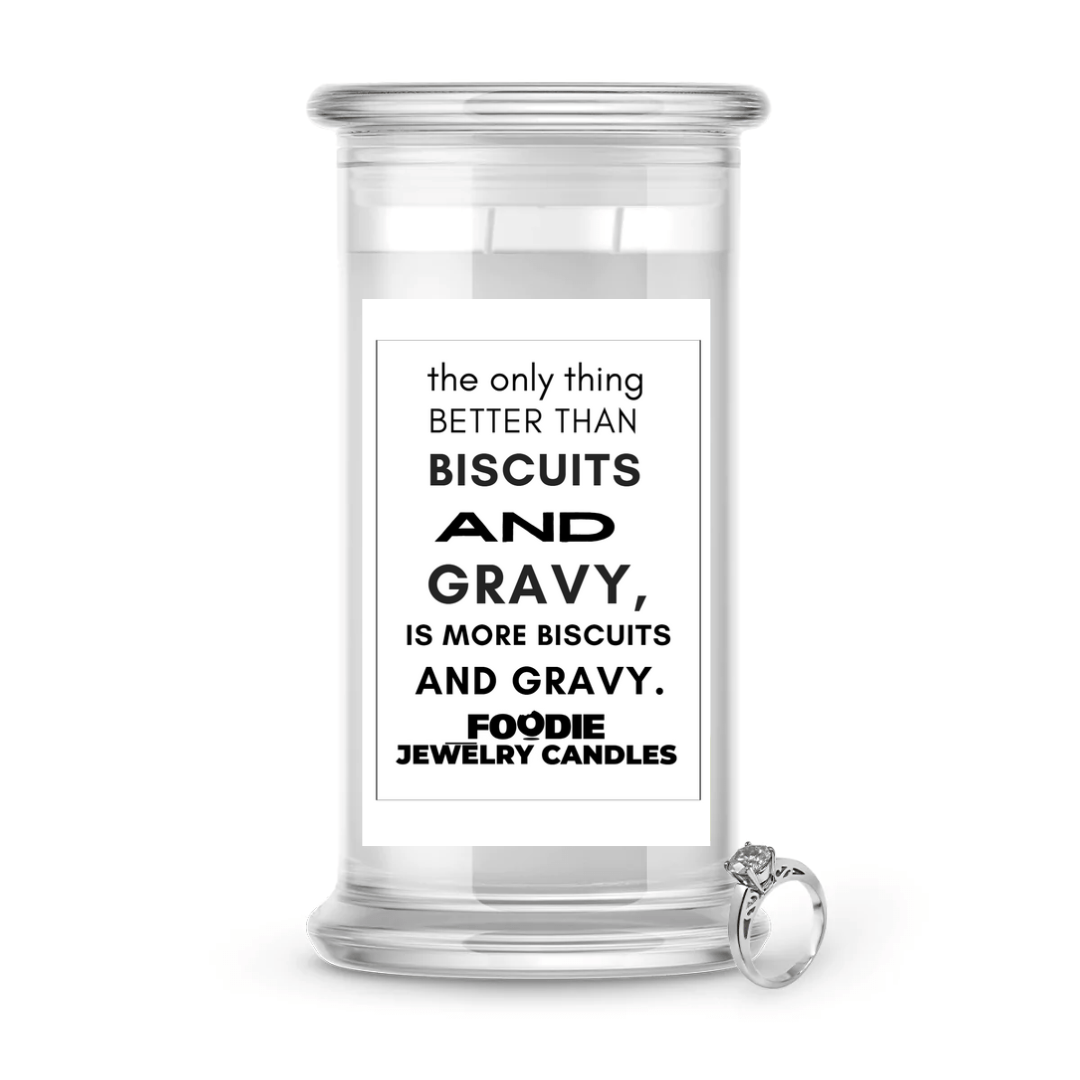 The only thing better than biscuits and gravy, is more biscuits and gravy | Foodie Jewelry Candles