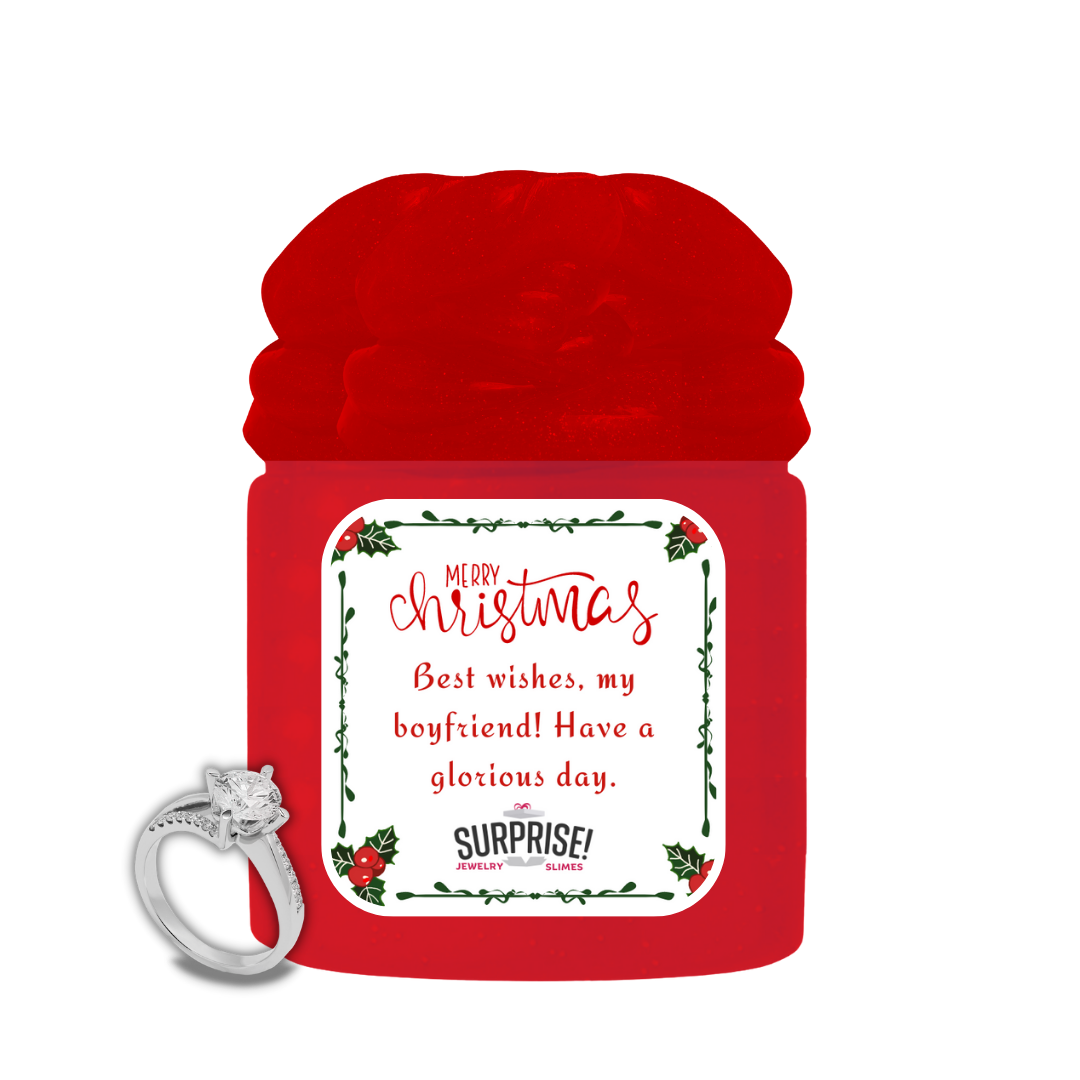 BEST WISHES, MY BOYFRIEND! HAVE A GLORIOUS DAY. MERRY CHRISTMAS JEWELRY SLIME