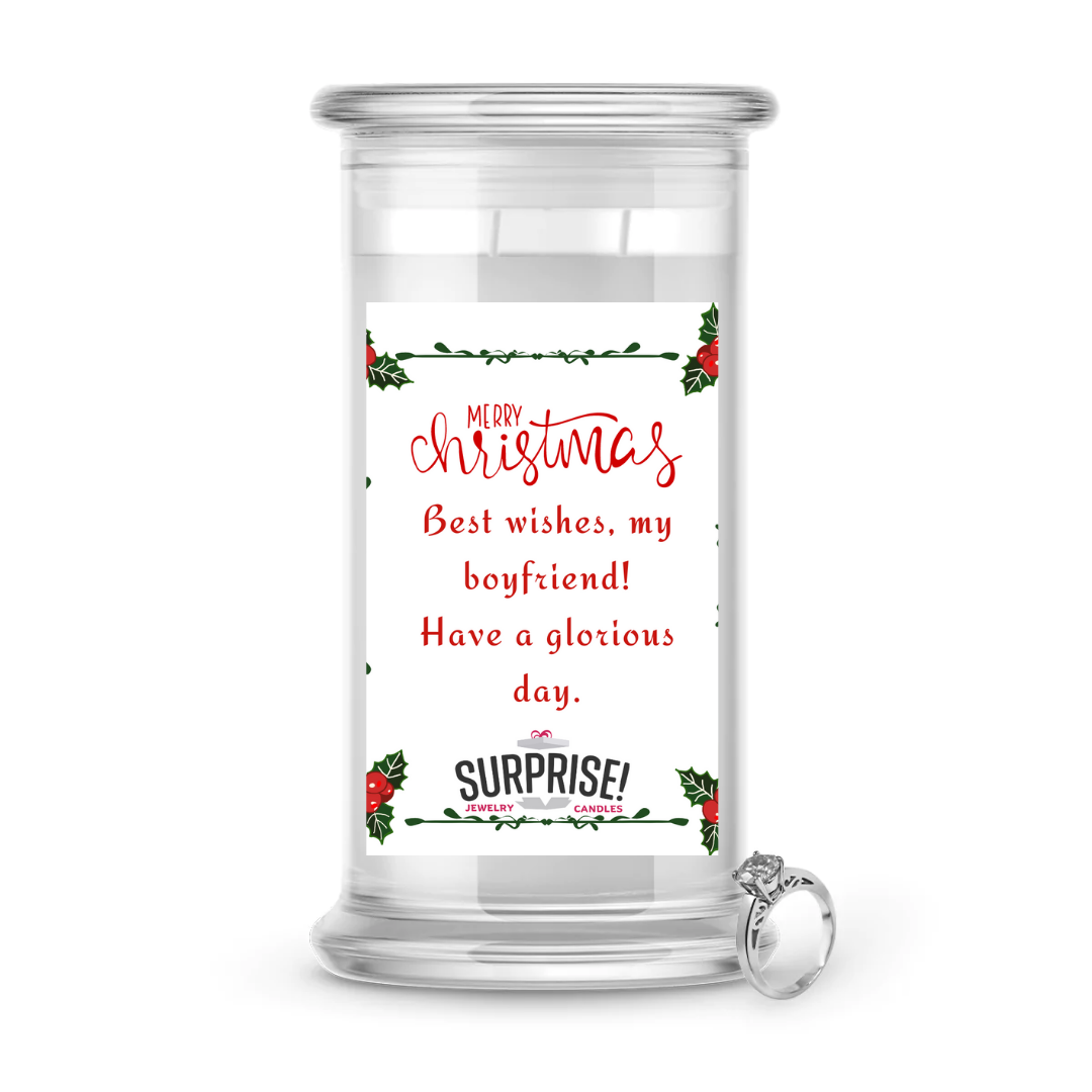 BEST WISHES, MY BOYFRIEND! HAVE A GLORIOUS DAY. MERRY CHRISTMAS JEWELRY CANDLE