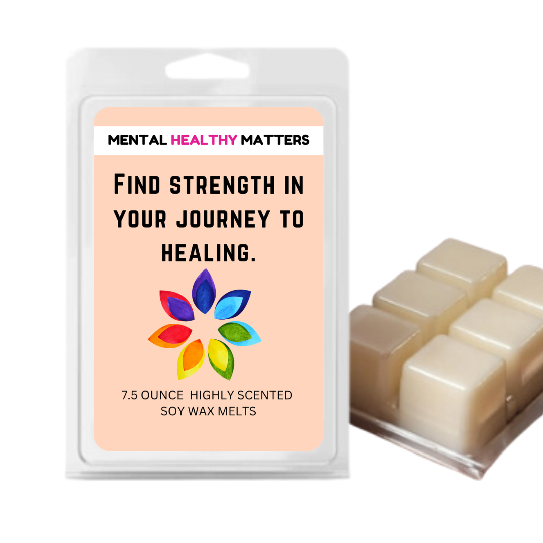 FIND STRENGTH IN YOUR JOURNEY TO HEALING | MENTAL HEALTH WAX MELTS