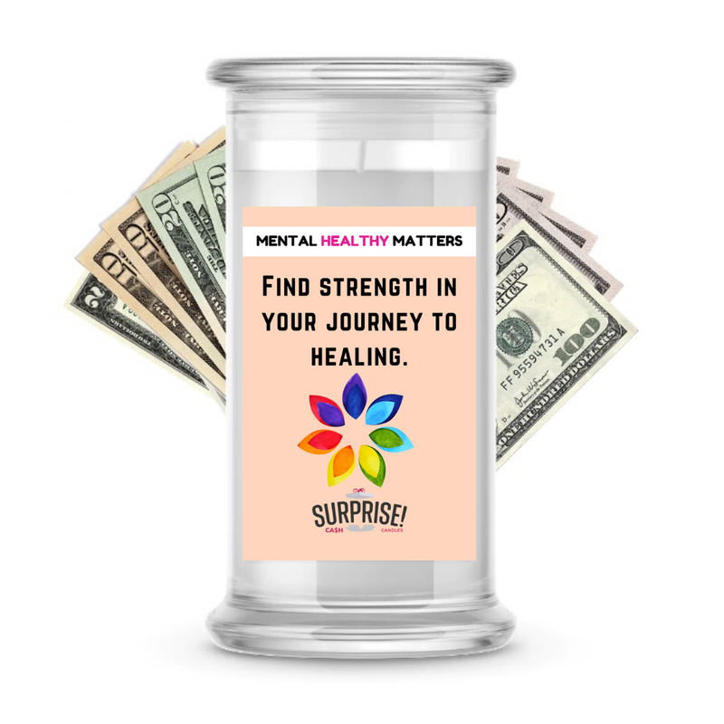 FIND STRENGTH IN YOUR JOURNEY TO HEALING | MENTAL HEALTH CASH CANDLES