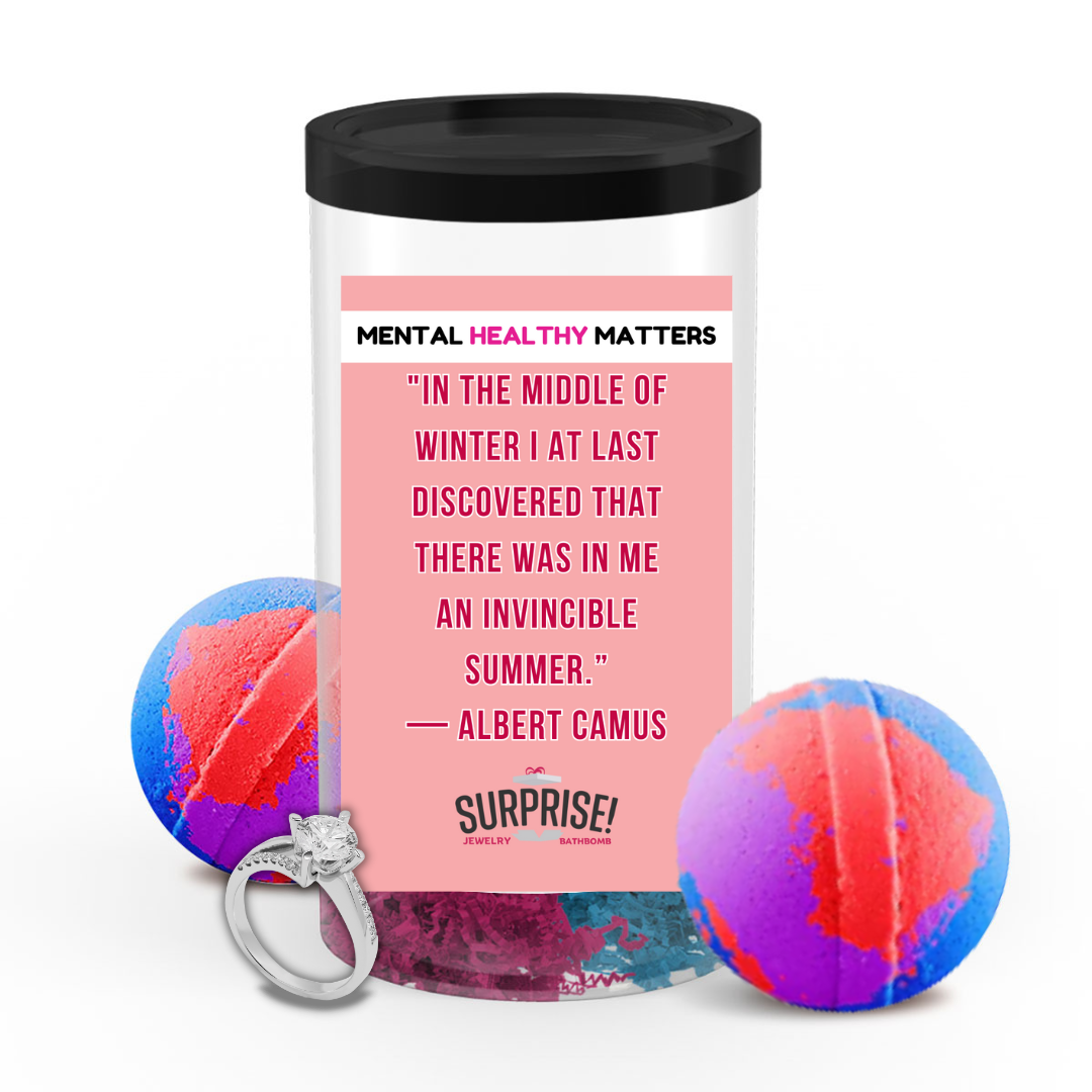 IN THE MIDDLE OF WINTER I AT LAST DISCOVERED THAT THERE WAS IN ME AN INVINCIBLE SUMMER. | MENTAL HEALTH JEWELRY BATH BOMBS