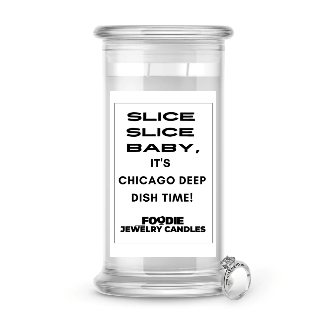 Slice slice baby, it’s chicago deep dish time | Foodie Jewelry Candles