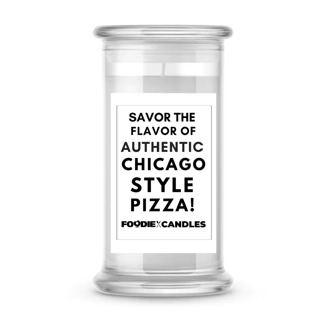 Savor the flavor of authentic chicago style pizza | Foodie Candles