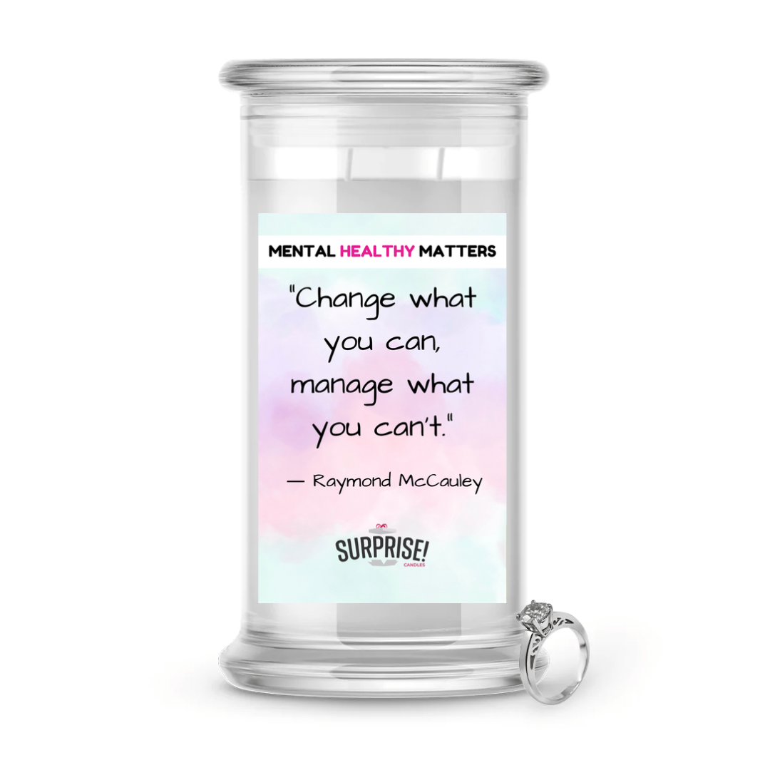 CHANGE WHAT YOU CAN, MANAGE WHAT YOU CAN'T. | MENTAL HEALTH JEWELRY CANDLES