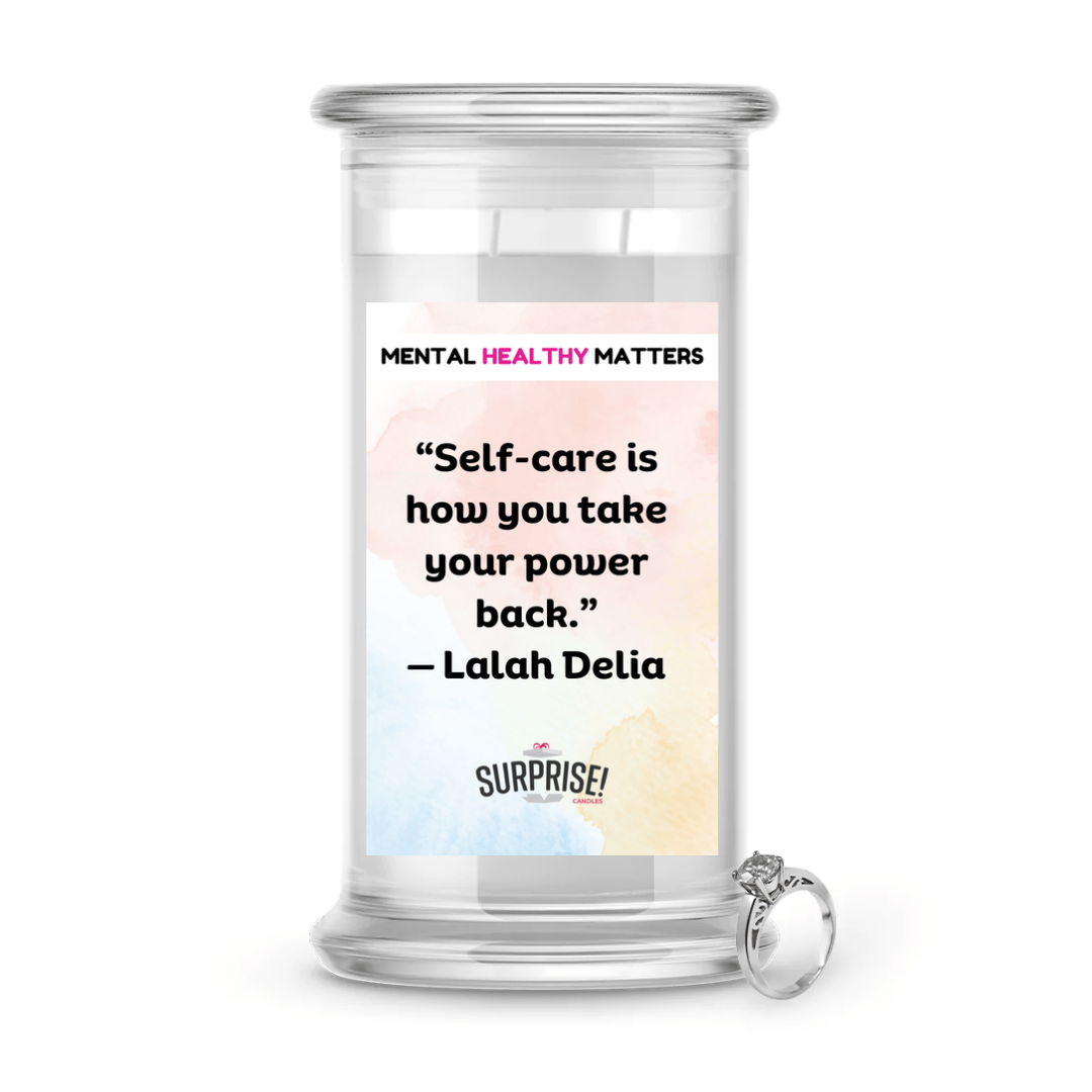 SELF-CARE IS HOW YOU TAKE YOUR POWER BACK | MENTAL HEALTH JEWELRY CANDLES