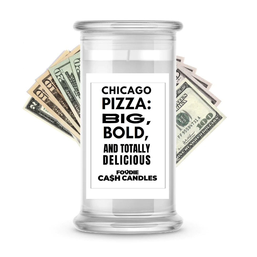 Chicago pizza: big, bold, and totally delicious | Foodie Cash Candles