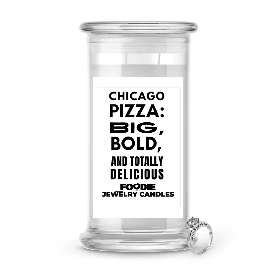 Chicago pizza: big, bold, and totally delicious | Foodie Jewelry Candles