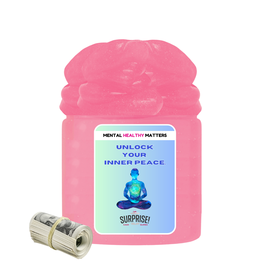 UNLOCK YOUR INNER PEACE | MENTAL HEALTH CASH SLIMES