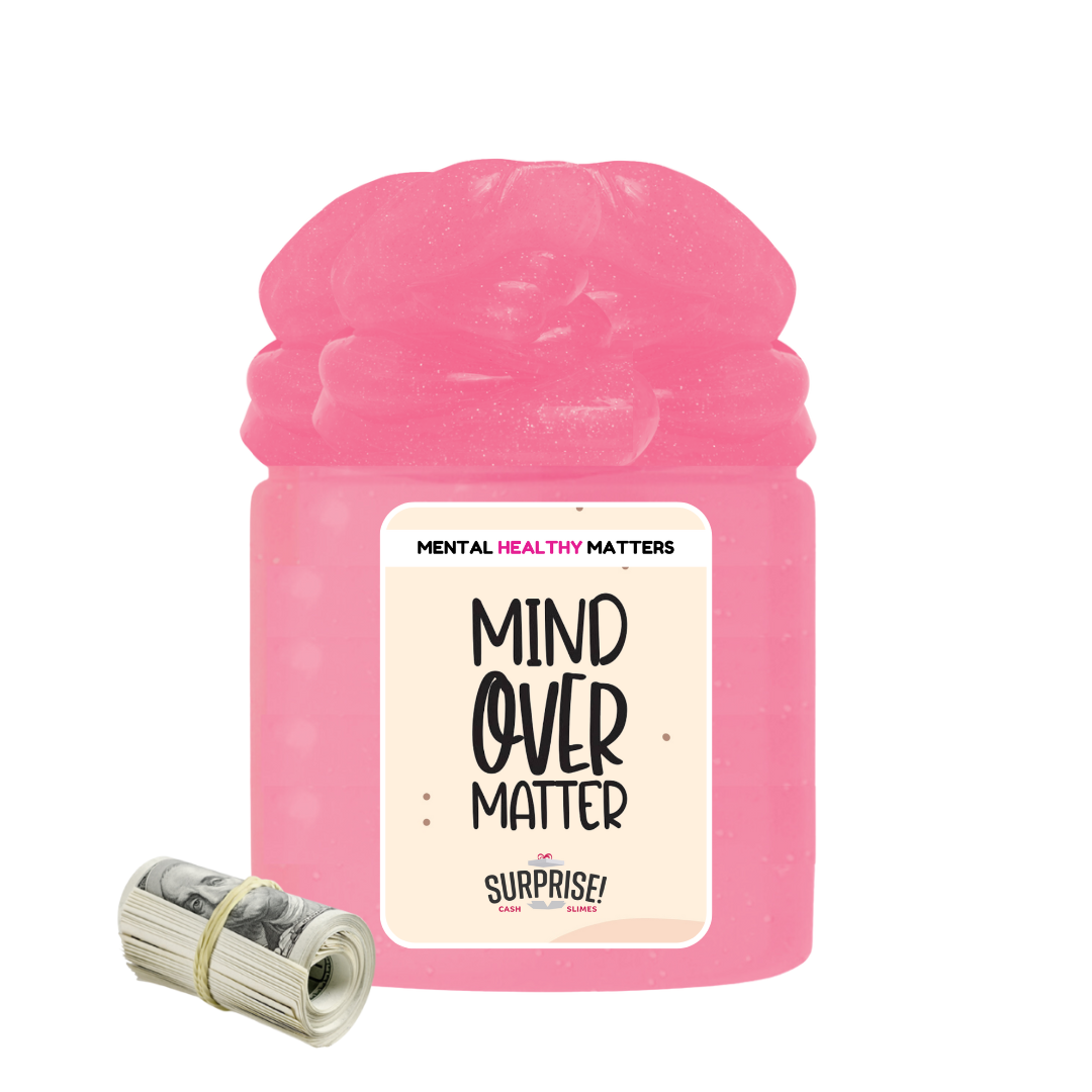 MIND OVER MATTER | MENTAL HEALTH CASH SLIMES