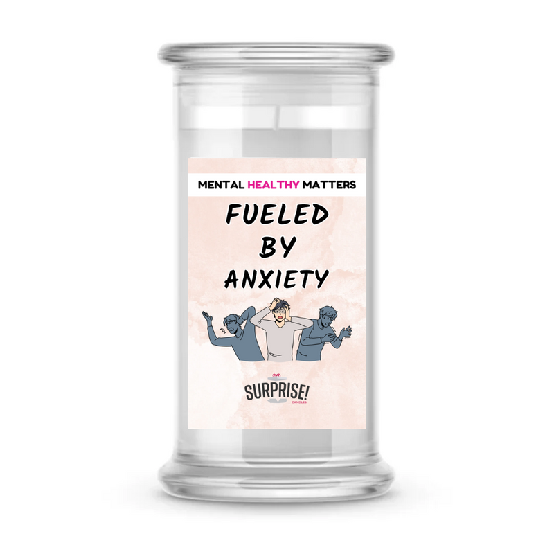 FUELED BY ANXIETY | MENTAL HEALTH CANDLES