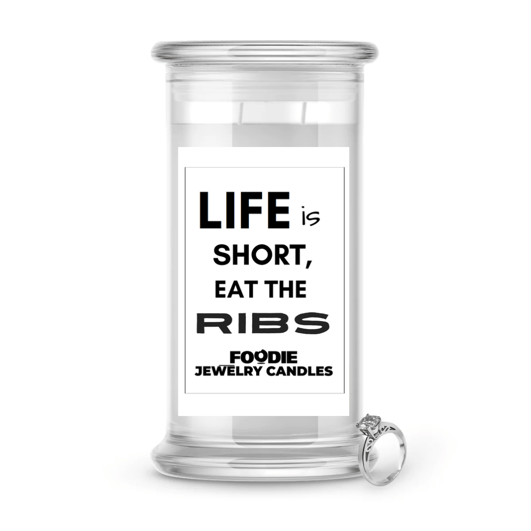 Life is short, eat the ribs | Foodie Jewelry Candles