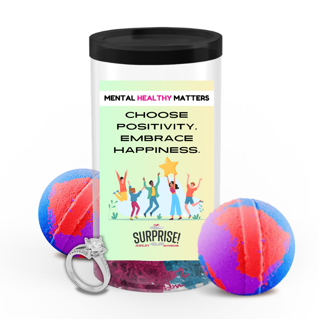 CHOOSE POSITIVITY, EMBRACE HAPPINESS | MENTAL HEALTH JEWELRY BATH BOMBS