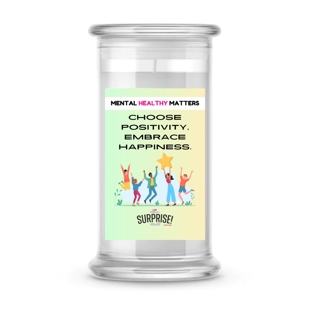 CHOOSE POSITIVITY, EMBRACE HAPPINESS | MENTAL HEALTH CANDLES