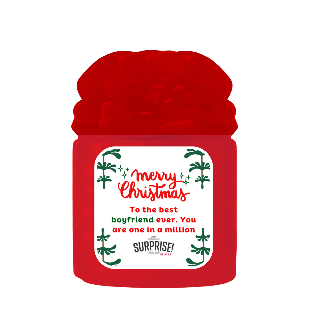 TO THE BEST BOYFRIEND EVER. YOU ARE ONE IN A MILLION MERRY CHRISTMAS SLIME