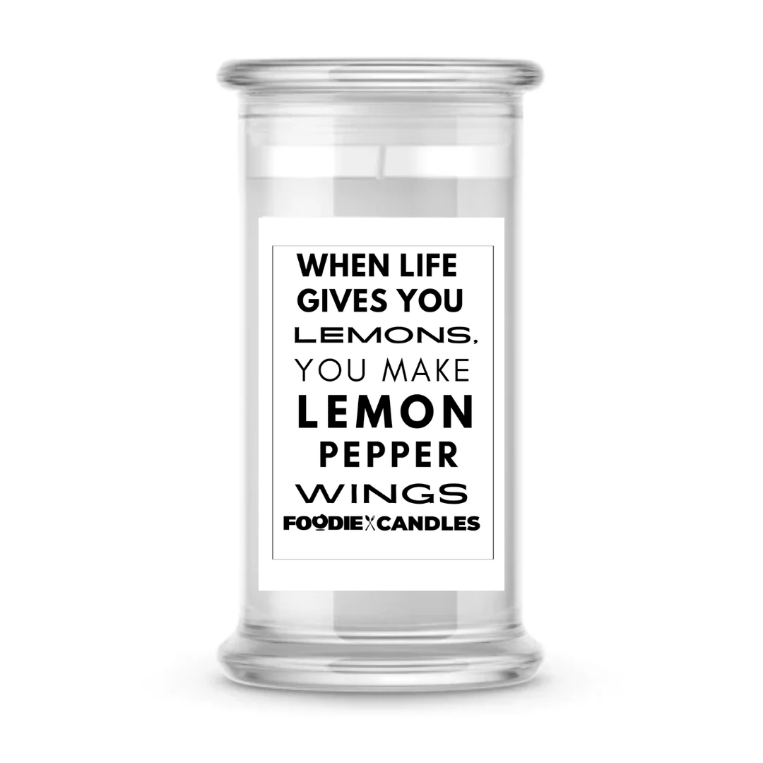 When life gives you lemons, you make lemon pepper wings | Foodie Candles