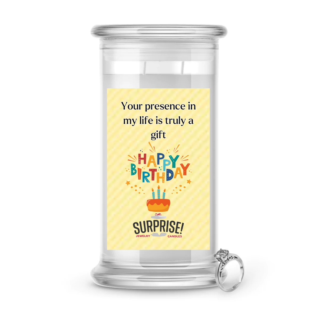 YOUR PRESENCE IN MY LIFE IS TRULY A GIFT HAPPY BIRTHDAY JEWELRY CANDLE