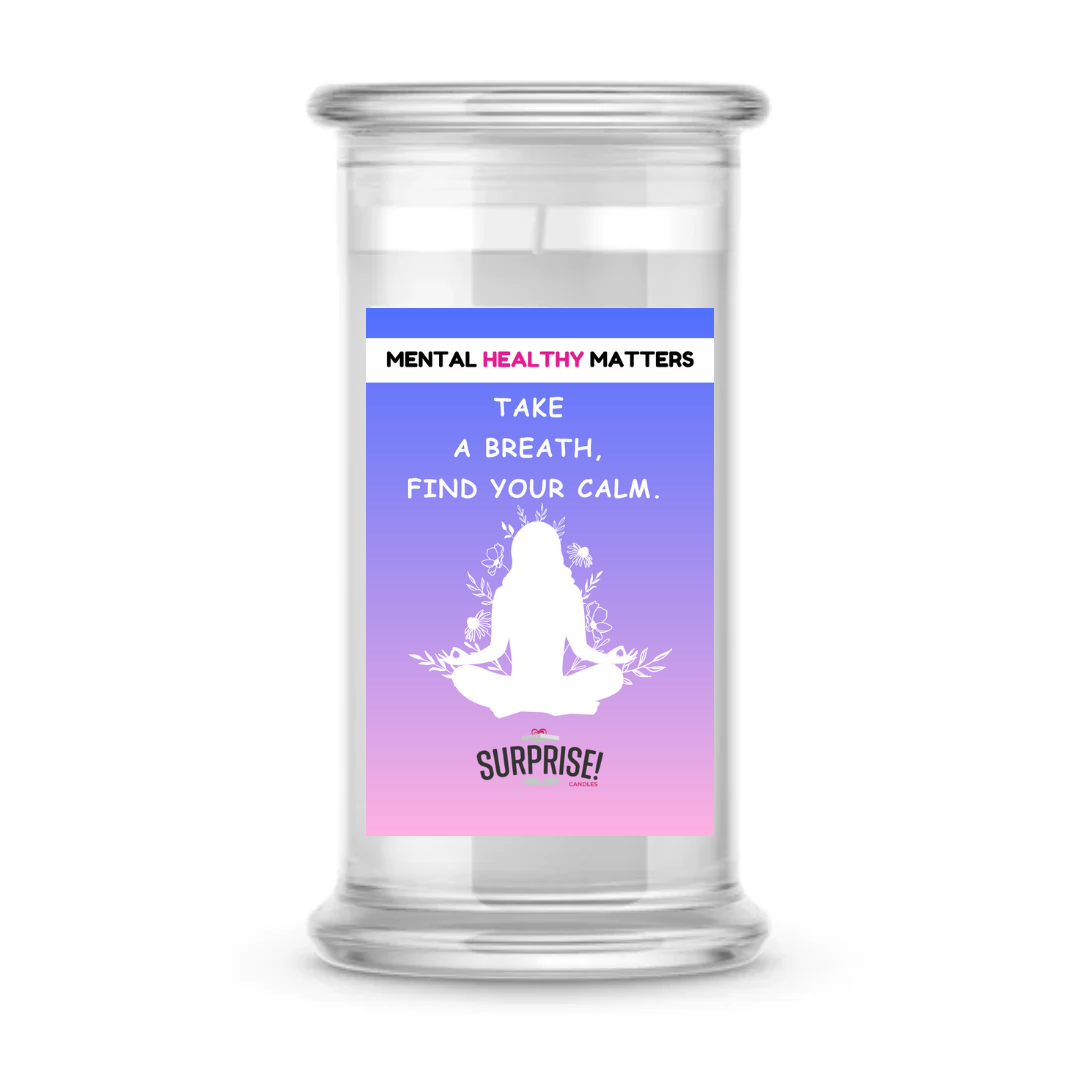 TAKE A BREATH, FIND YOUR CALM | MENTAL HEALTH CANDLES