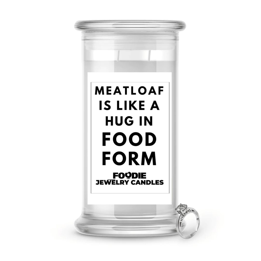 Meatloaf is like a hug in food form | Foodie Jewelry Candles