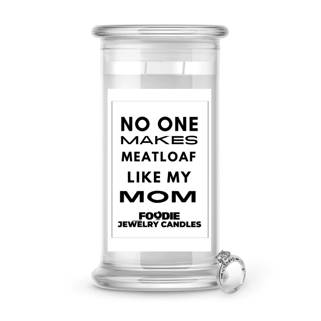 No one makes meatloaf like my mom | Foodie Jewelry Candles