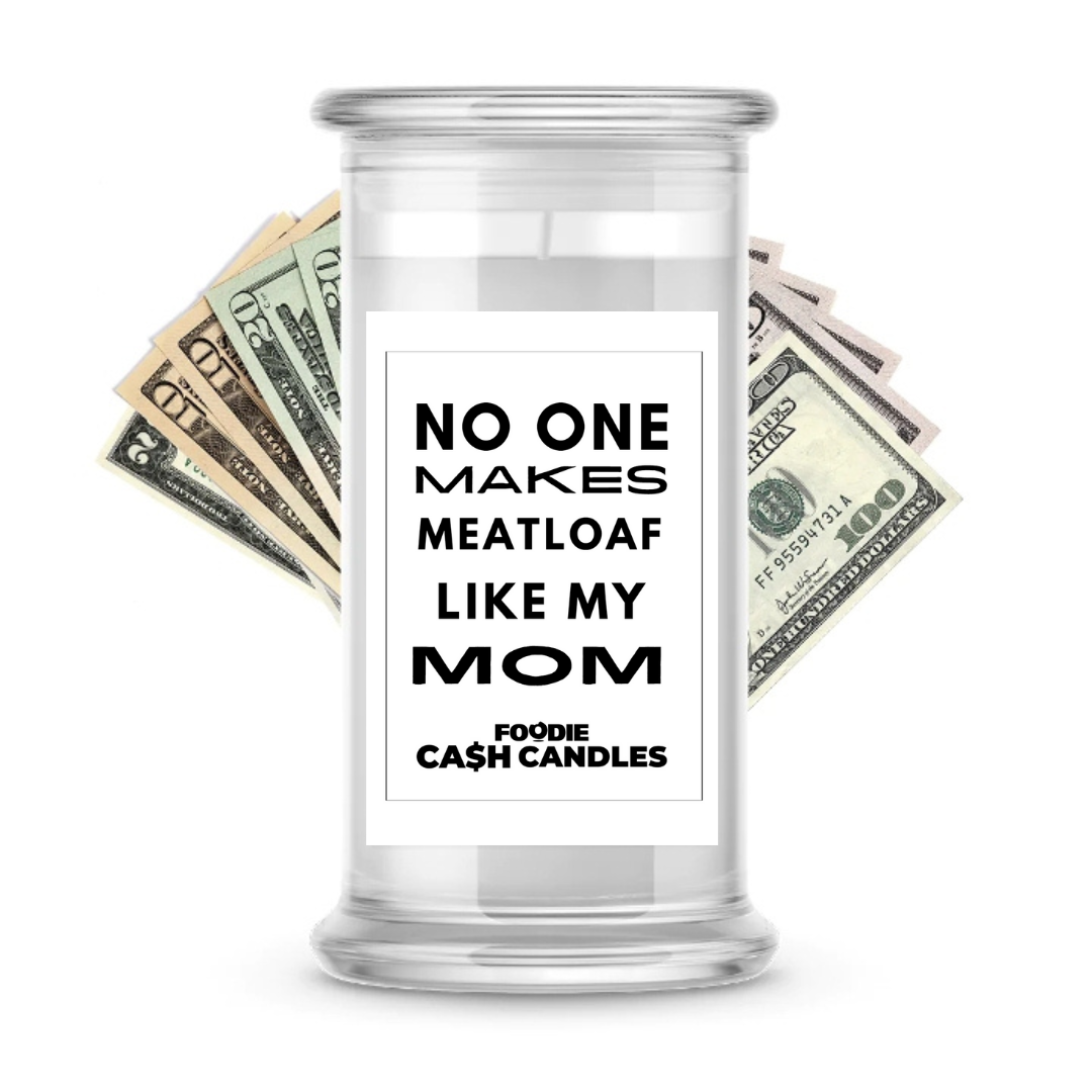 No one makes meatloaf like my mom | Foodie Cash Candles